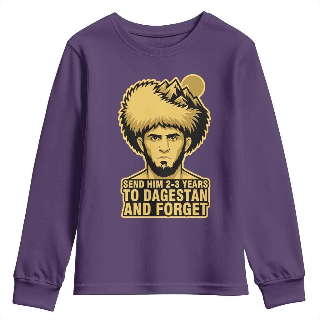 Send Him 2 3 Years to Dagestan and Forget Youth Sweatshirt Funny MMA Fighter Discipline TS02 Purple Print Your Wear