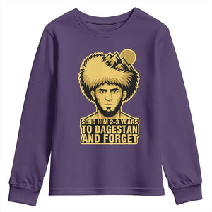 Send Him 2 3 Years to Dagestan and Forget Youth Sweatshirt Funny MMA Fighter Discipline TS02 Purple Print Your Wear