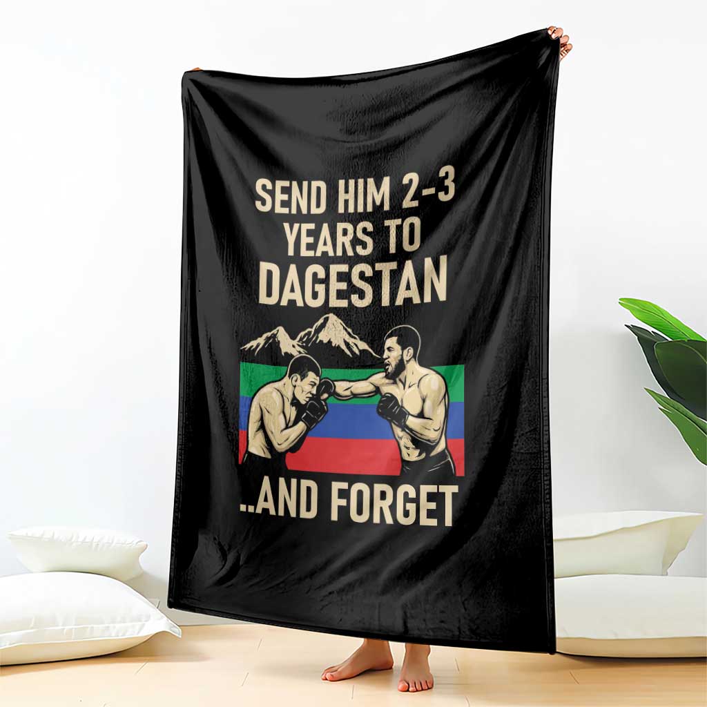 Send Him 2 3 Years to Dagestan and Forget Throw Blanket Funny MMA Fighter Training Discipline TS02 Print Your Wear