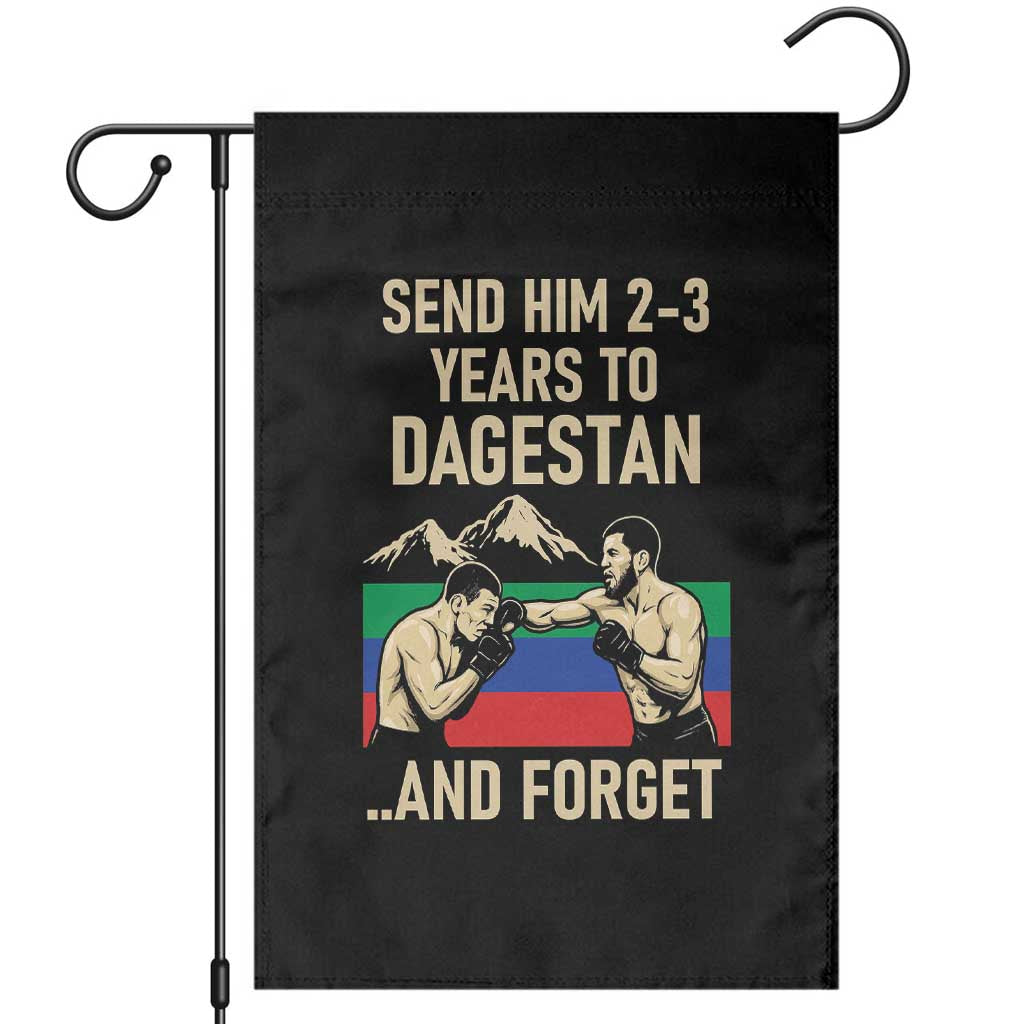 Send Him 2 3 Years to Dagestan and Forget Garden Flag Funny MMA Fighter Training Discipline TS02 Black Print Your Wear