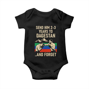 Send Him 2 3 Years to Dagestan and Forget Baby Onesie Funny MMA Fighter Training Discipline TS02 Black Print Your Wear
