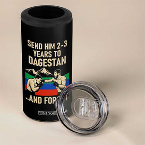 Send Him 2 3 Years to Dagestan and Forget 4 in 1 Can Cooler Tumbler Funny MMA Fighter Training Discipline TS02 Print Your Wear