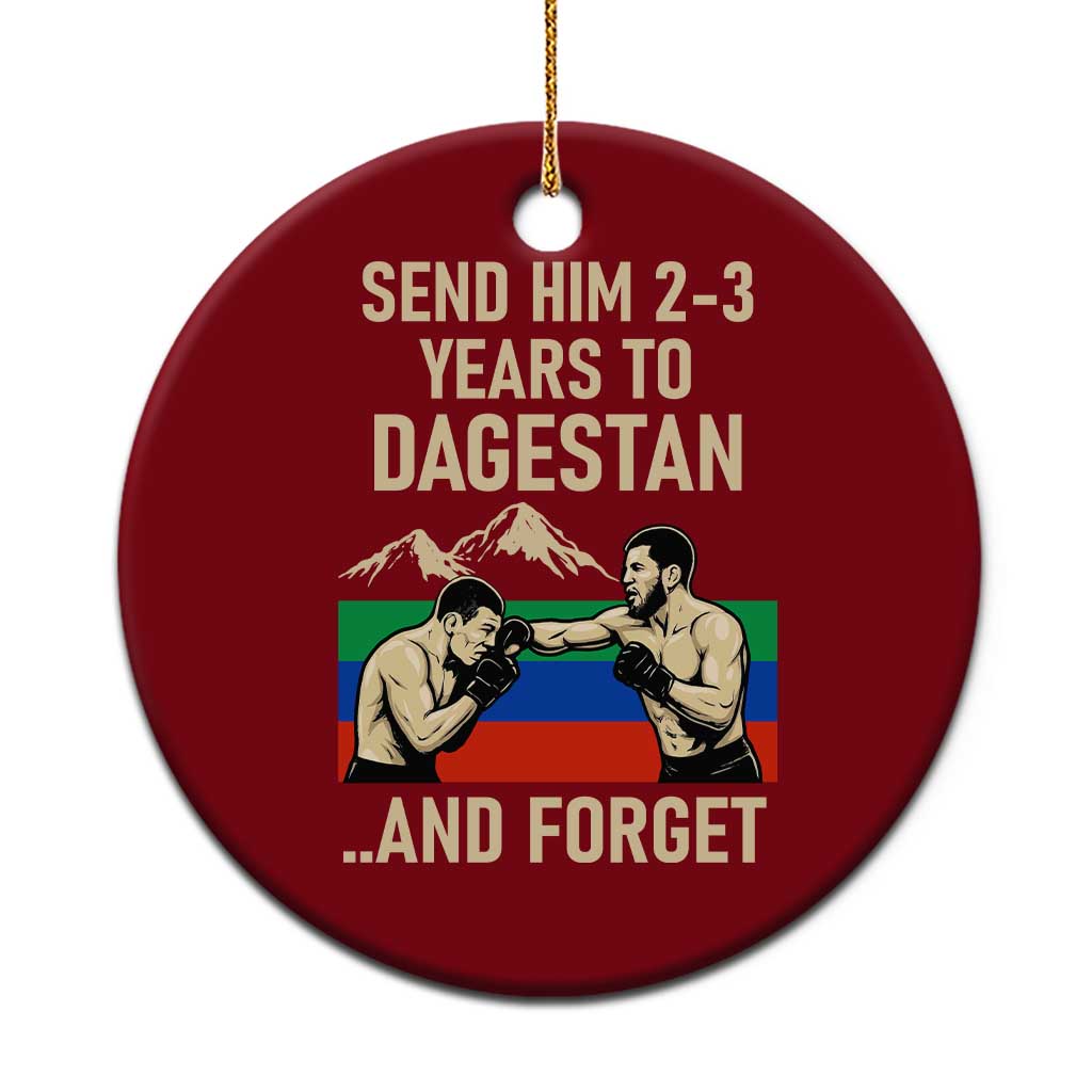 Send Him 2 3 Years to Dagestan and Forget Ceramic Ornament Funny MMA Fighter Training Discipline TS02 1pc Red Print Your Wear