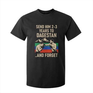 Send Him 2 3 Years to Dagestan and Forget T Shirt For Kid Funny MMA Fighter Training Discipline TS02 Black Print Your Wear