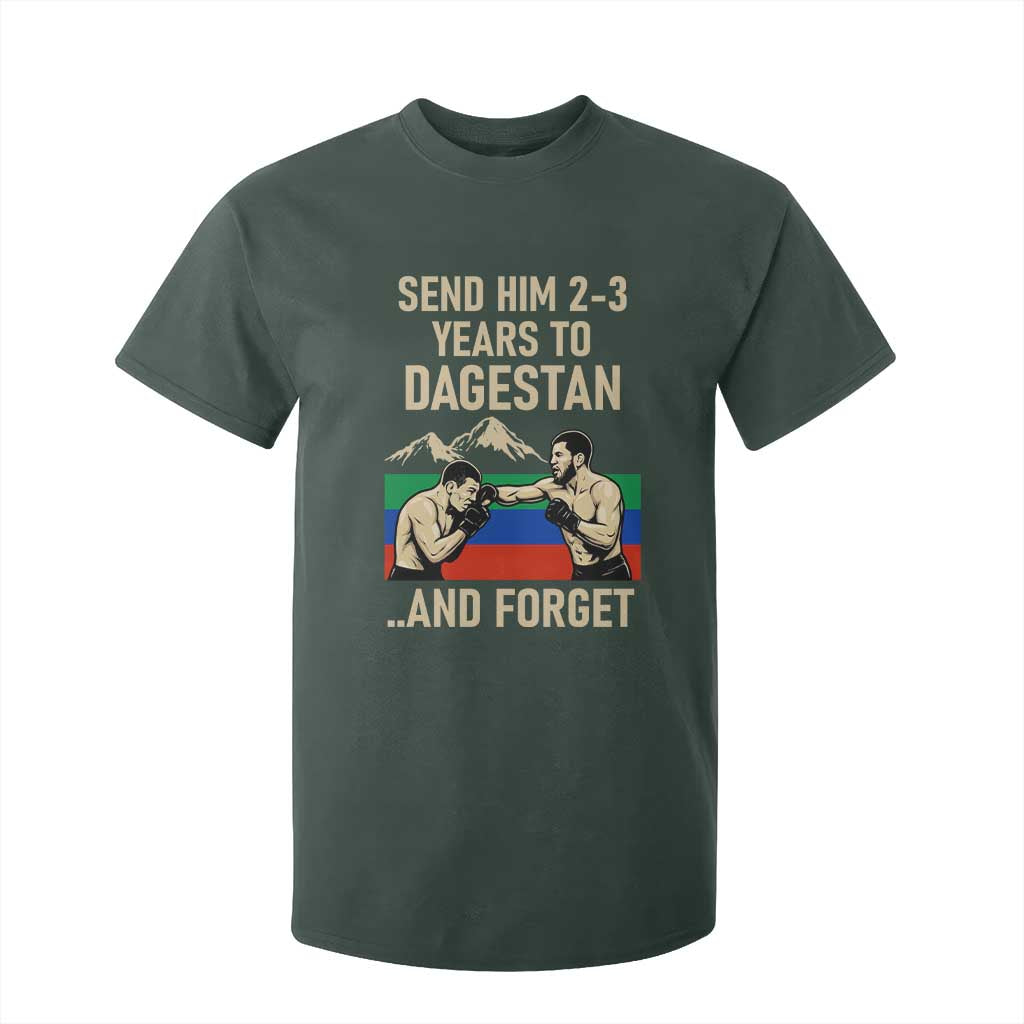 Send Him 2 3 Years to Dagestan and Forget T Shirt For Kid Funny MMA Fighter Training Discipline TS02 Dark Forest Green Print Your Wear