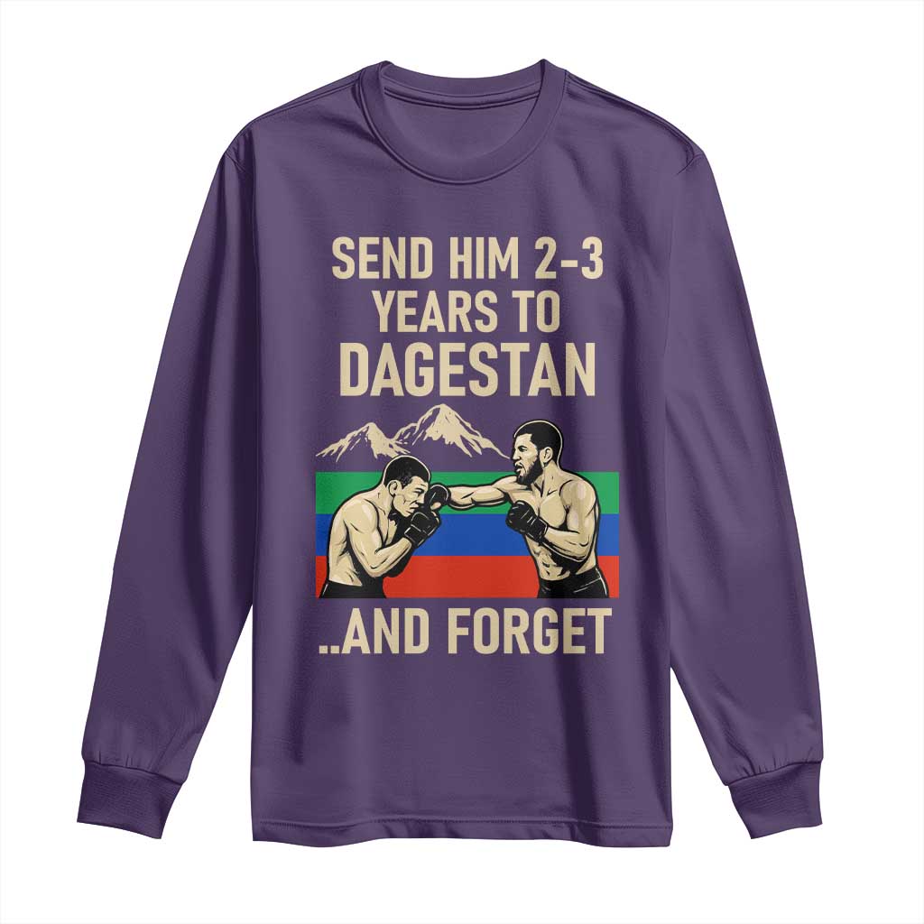 Send Him 2 3 Years to Dagestan and Forget Long Sleeve Shirt Funny MMA Fighter Training Discipline TS02 Purple Print Your Wear