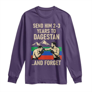 Send Him 2 3 Years to Dagestan and Forget Long Sleeve Shirt Funny MMA Fighter Training Discipline TS02 Purple Print Your Wear