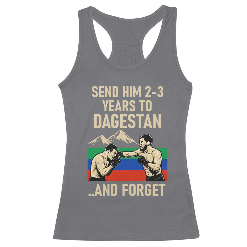 Send Him 2 3 Years to Dagestan and Forget Racerback Tank Top Funny MMA Fighter Training Discipline TS02 Charcoal Print Your Wear