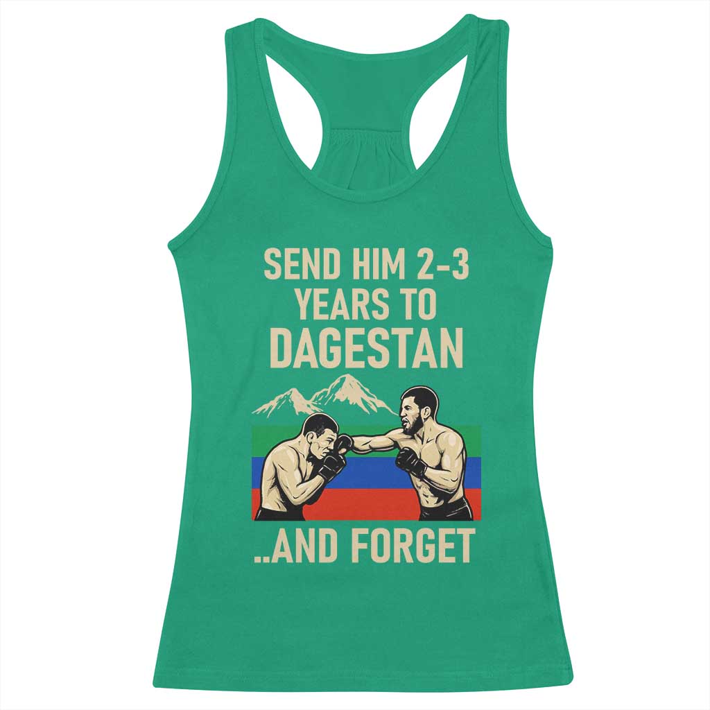 Send Him 2 3 Years to Dagestan and Forget Racerback Tank Top Funny MMA Fighter Training Discipline TS02 Irish Green Print Your Wear