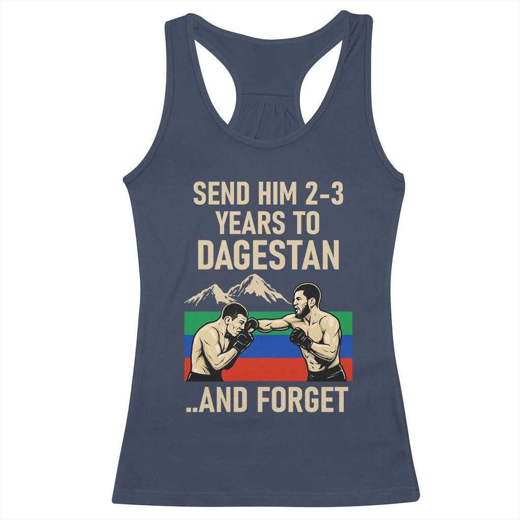 Send Him 2 3 Years to Dagestan and Forget Racerback Tank Top Funny MMA Fighter Training Discipline TS02 Navy Print Your Wear