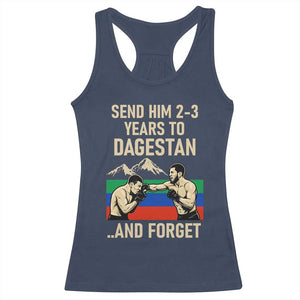 Send Him 2 3 Years to Dagestan and Forget Racerback Tank Top Funny MMA Fighter Training Discipline TS02 Navy Print Your Wear