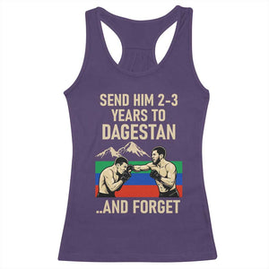 Send Him 2 3 Years to Dagestan and Forget Racerback Tank Top Funny MMA Fighter Training Discipline TS02 Purple Print Your Wear