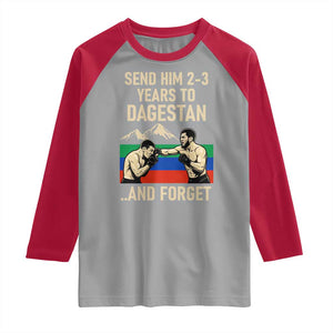 Send Him 2 3 Years to Dagestan and Forget Raglan Shirt Funny MMA Fighter Training Discipline TS02 Sport Gray Red Print Your Wear