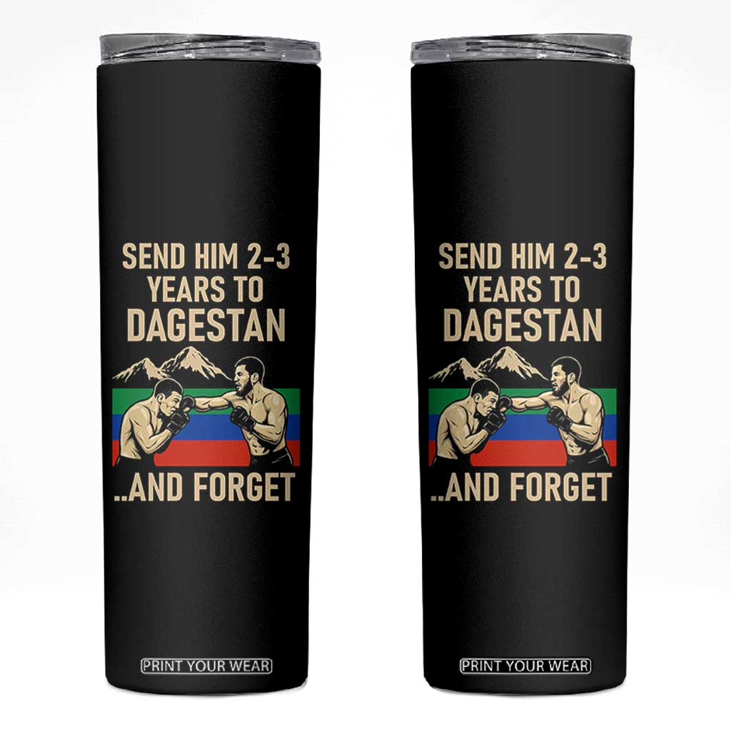 Send Him 2 3 Years to Dagestan and Forget Skinny Tumbler Funny MMA Fighter Training Discipline TS02 Black Print Your Wear