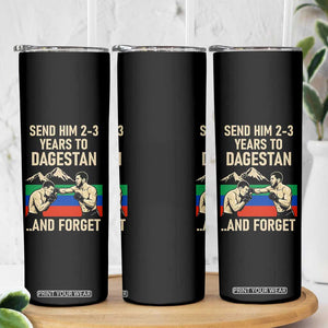 Send Him 2 3 Years to Dagestan and Forget Skinny Tumbler Funny MMA Fighter Training Discipline TS02 Print Your Wear