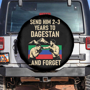 Send Him 2 3 Years to Dagestan and Forget Spare Tire Cover Funny MMA Fighter Training Discipline TS02 No hole Black Print Your Wear