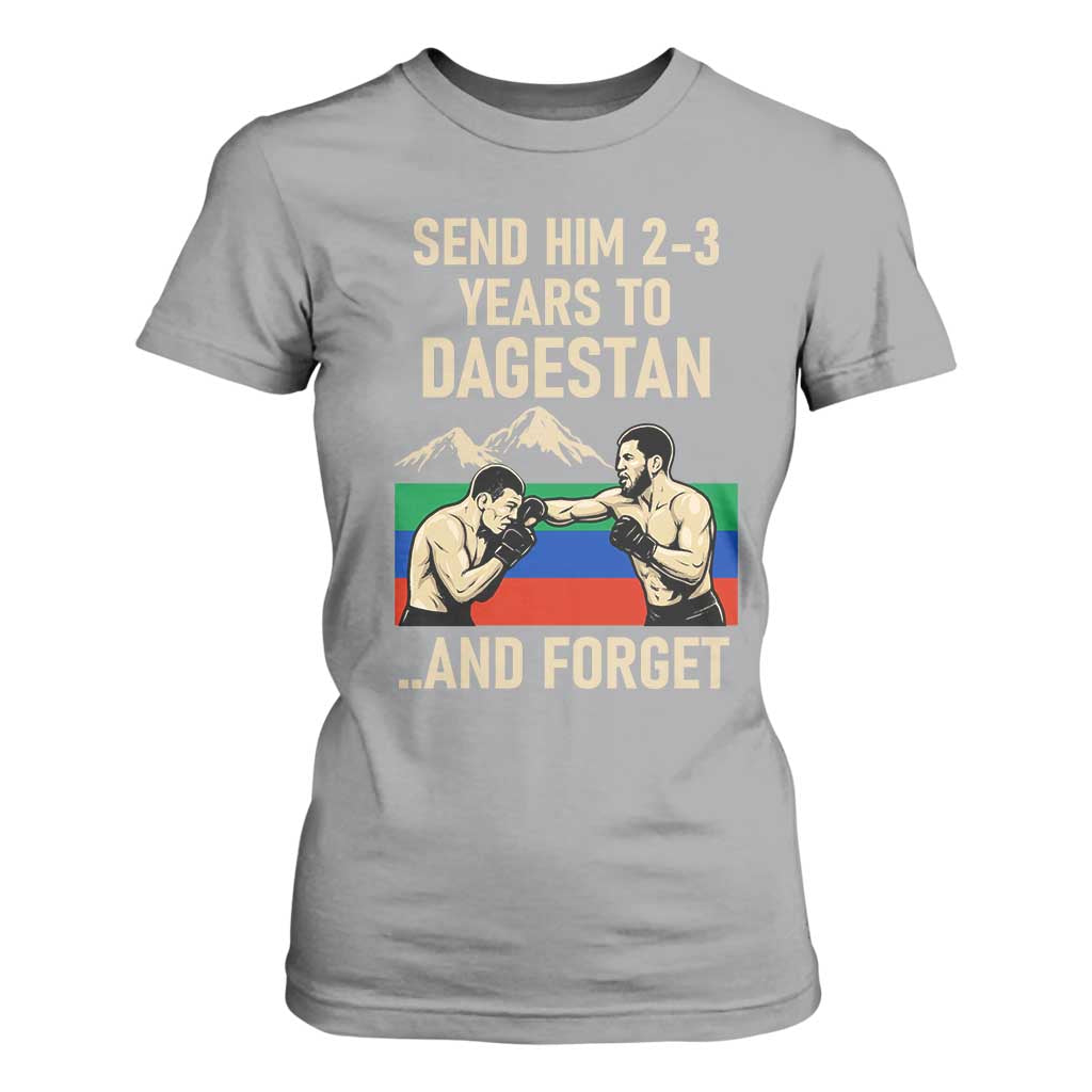 Send Him 2 3 Years to Dagestan and Forget T Shirt For Women Funny MMA Fighter Training Discipline TS02 Sport Gray Print Your Wear