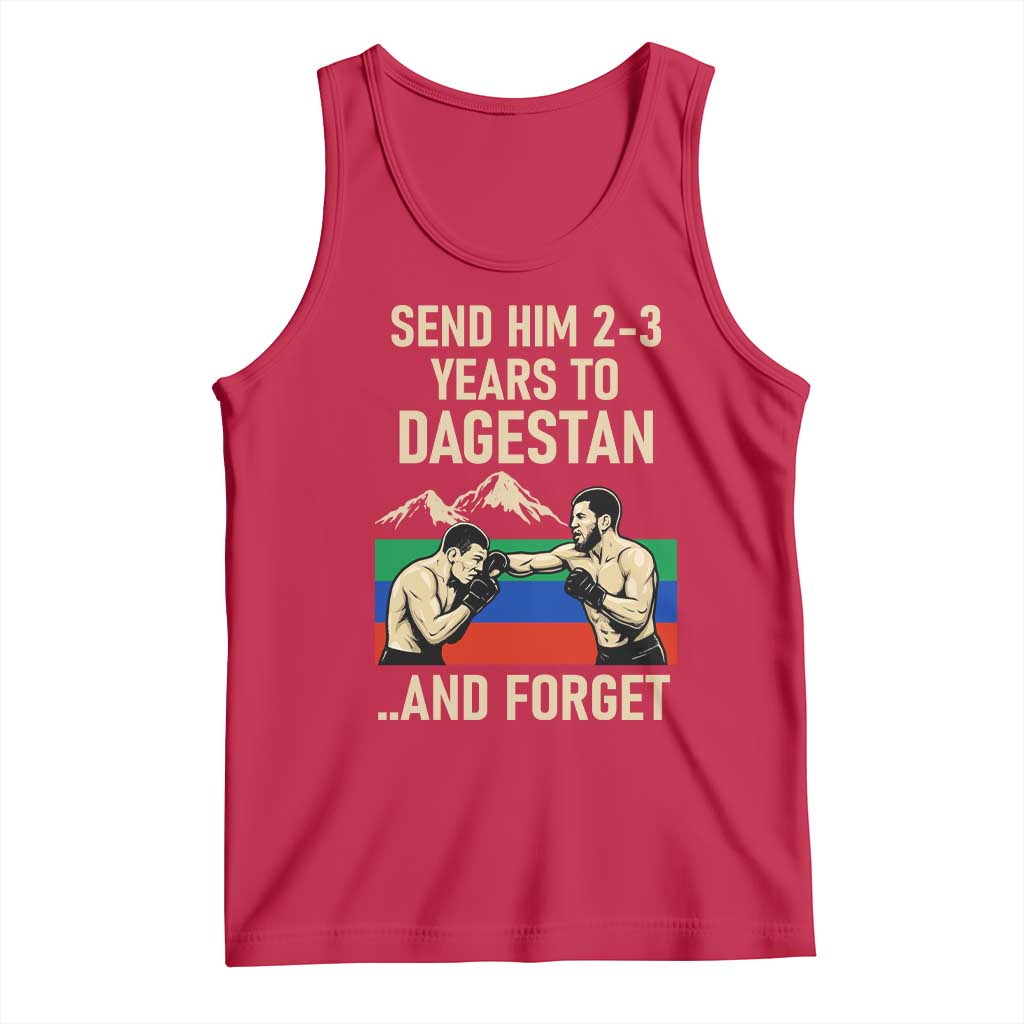 Send Him 2 3 Years to Dagestan and Forget Tank Top Funny MMA Fighter Training Discipline TS02 Red Print Your Wear