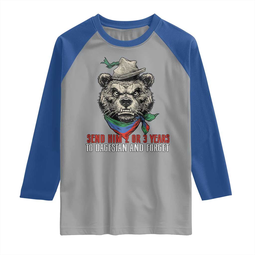 Dagestan Bear MMA Fighter Discipline Raglan Shirt Send Him 2 3 Years and Forget TS02 Sport Gray Royal Print Your Wear