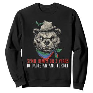 Dagestan Bear MMA Fighter Discipline Sweatshirt Send Him 2 3 Years and Forget TS02 Black Print Your Wear