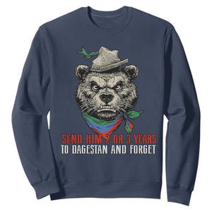 Dagestan Bear MMA Fighter Discipline Sweatshirt Send Him 2 3 Years and Forget TS02 Navy Print Your Wear