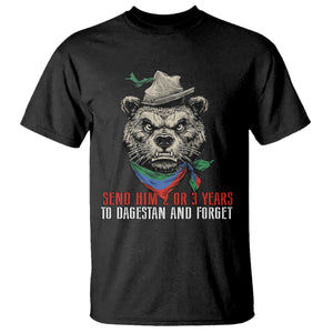 Dagestan Bear MMA Fighter Discipline T Shirt Send Him 2 3 Years and Forget TS02 Black Print Your Wear
