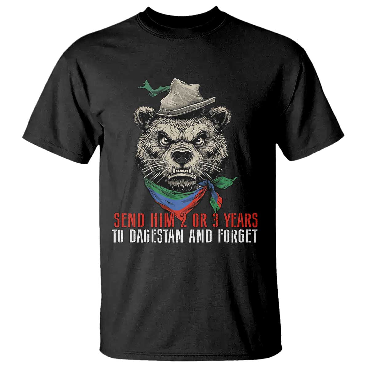 Dagestan Bear MMA Fighter Discipline T Shirt Send Him 2 3 Years and Forget TS02 Black Print Your Wear