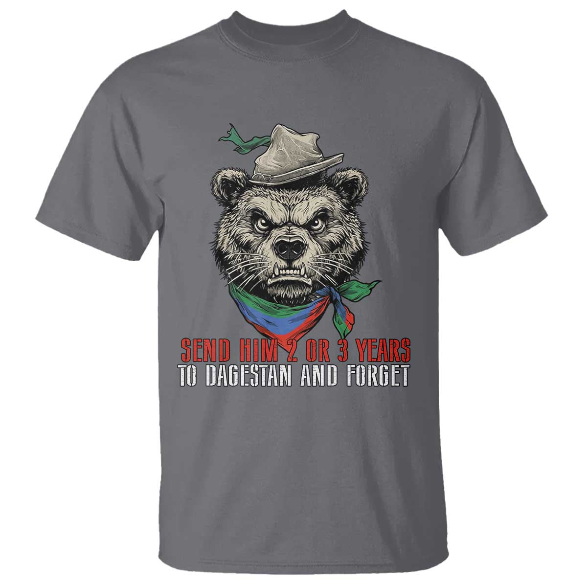 Dagestan Bear MMA Fighter Discipline T Shirt Send Him 2 3 Years and Forget TS02 Charcoal Print Your Wear