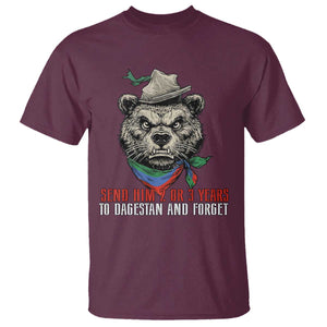 Dagestan Bear MMA Fighter Discipline T Shirt Send Him 2 3 Years and Forget TS02 Maroon Print Your Wear