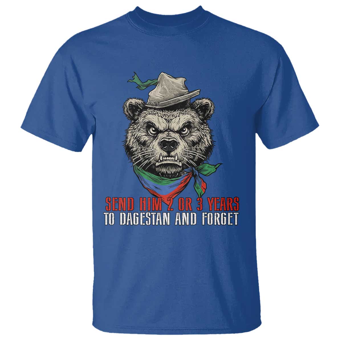 Dagestan Bear MMA Fighter Discipline T Shirt Send Him 2 3 Years and Forget TS02 Royal Blue Print Your Wear