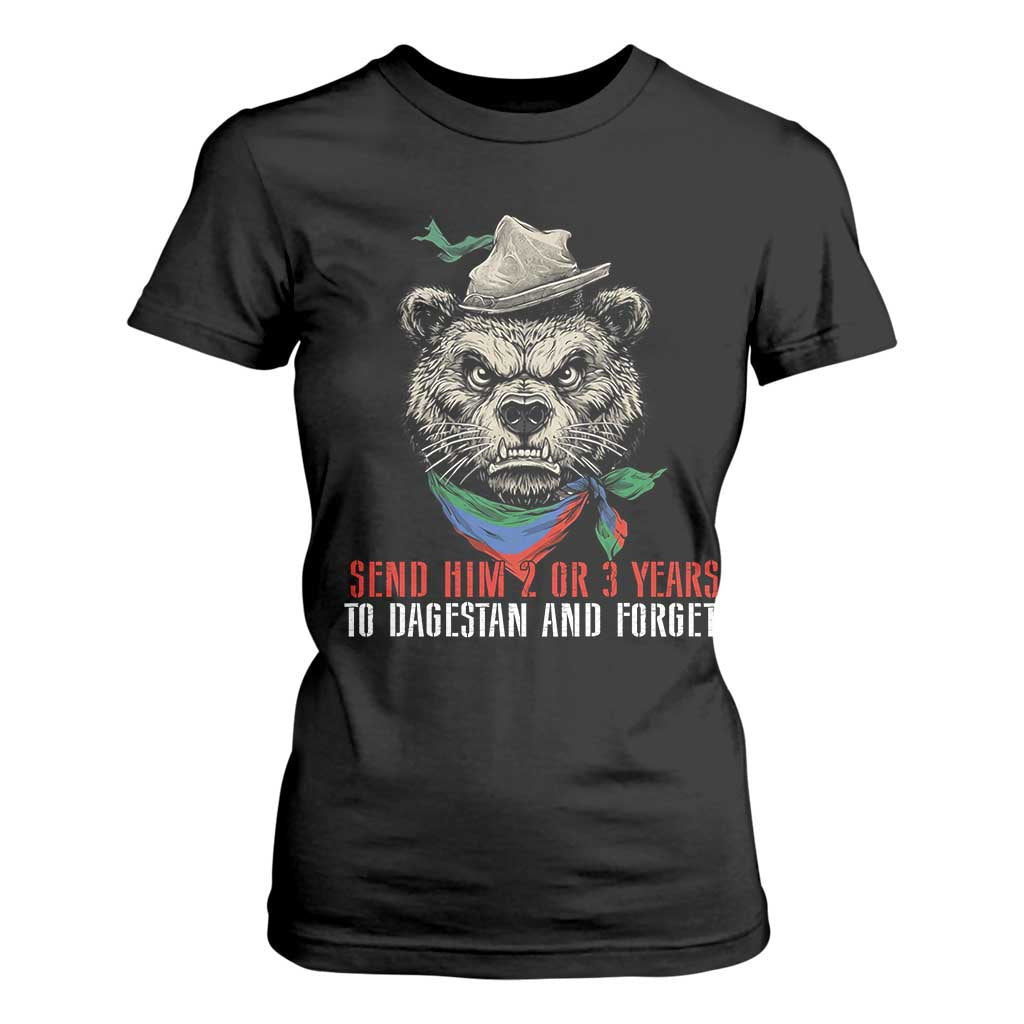 Dagestan Bear MMA Fighter Discipline T Shirt For Women Send Him 2 3 Years and Forget TS02 Black Print Your Wear