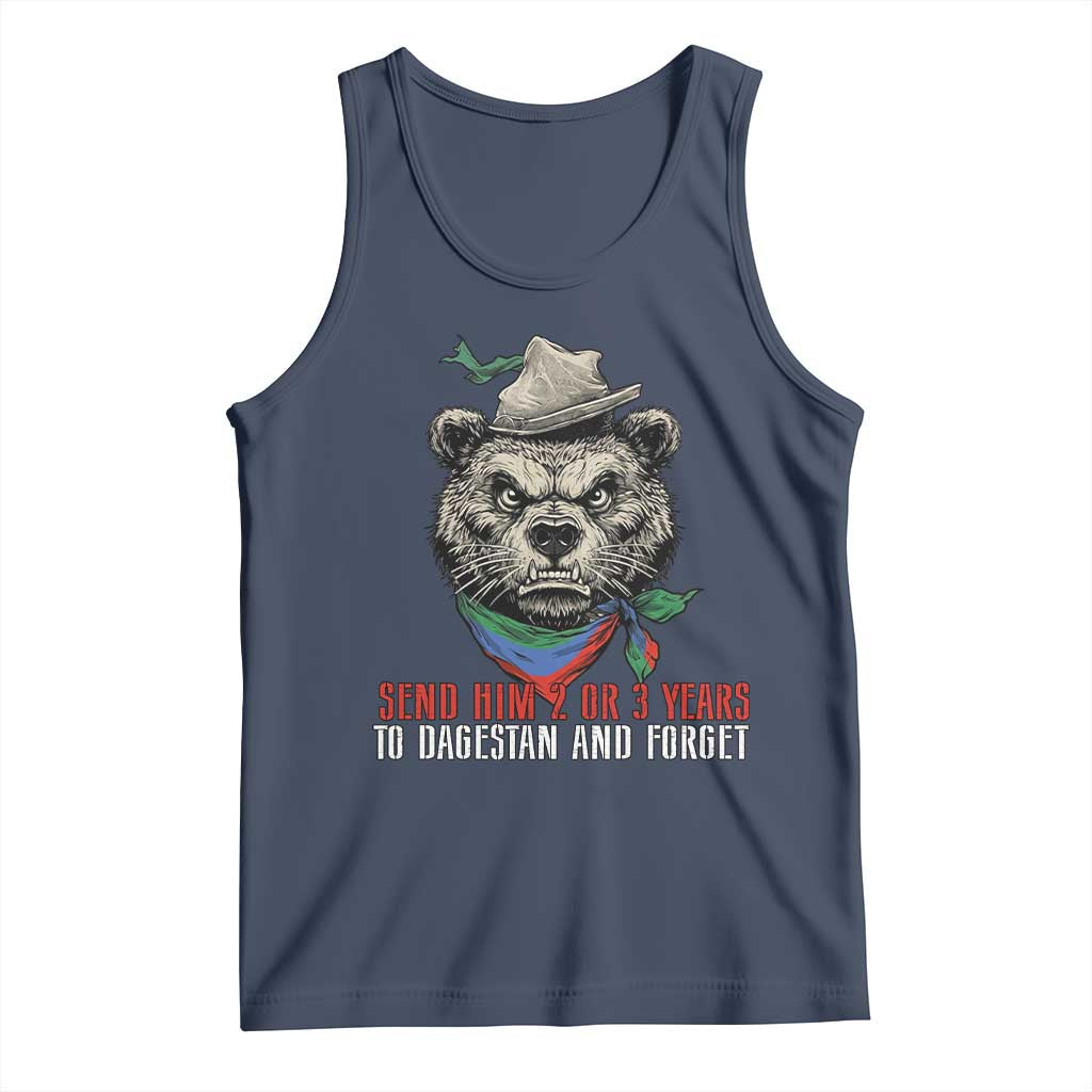 Dagestan Bear MMA Fighter Discipline Tank Top Send Him 2 3 Years and Forget TS02 Navy Print Your Wear