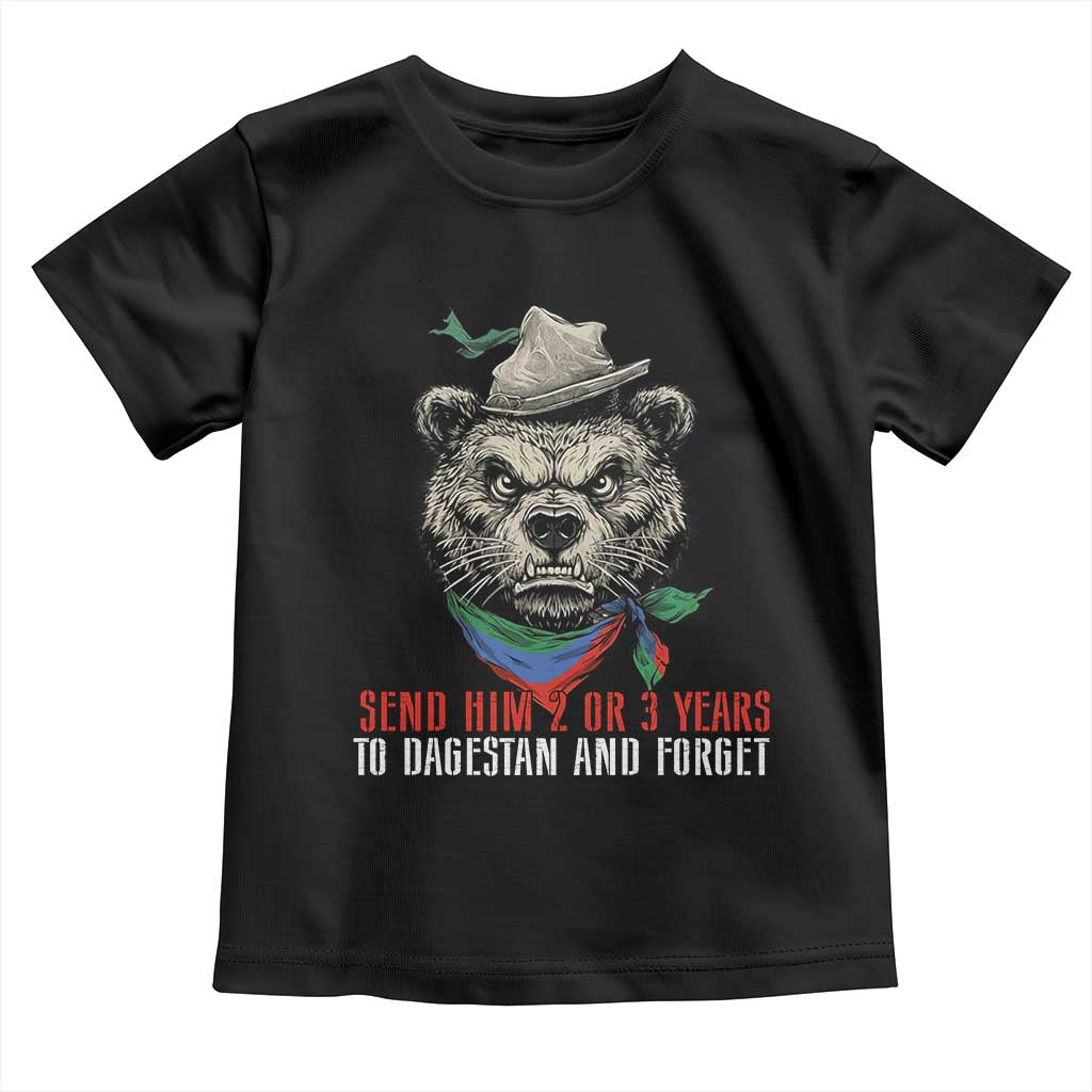 Dagestan Bear MMA Fighter Discipline Toddler T Shirt Send Him 2 3 Years and Forget TS02 Black Print Your Wear