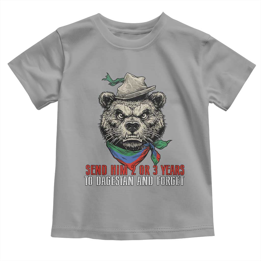 Dagestan Bear MMA Fighter Discipline Toddler T Shirt Send Him 2 3 Years and Forget TS02 Sport Gray Print Your Wear
