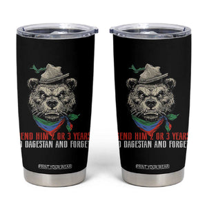 Dagestan Bear MMA Fighter Discipline Tumbler Cup Send Him 2 3 Years and Forget TS02 Black Print Your Wear