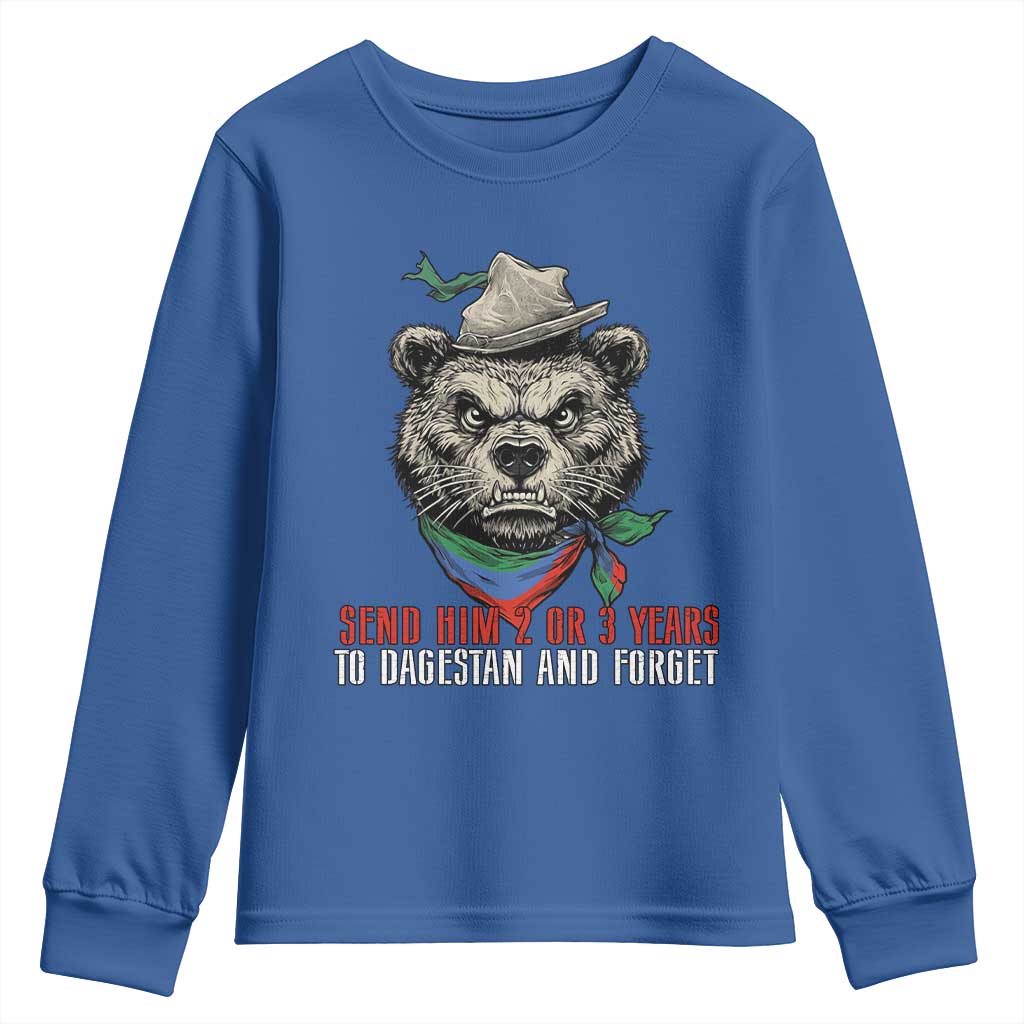 Dagestan Bear MMA Fighter Discipline Youth Sweatshirt Send Him 2 3 Years and Forget TS02 Royal Blue Print Your Wear