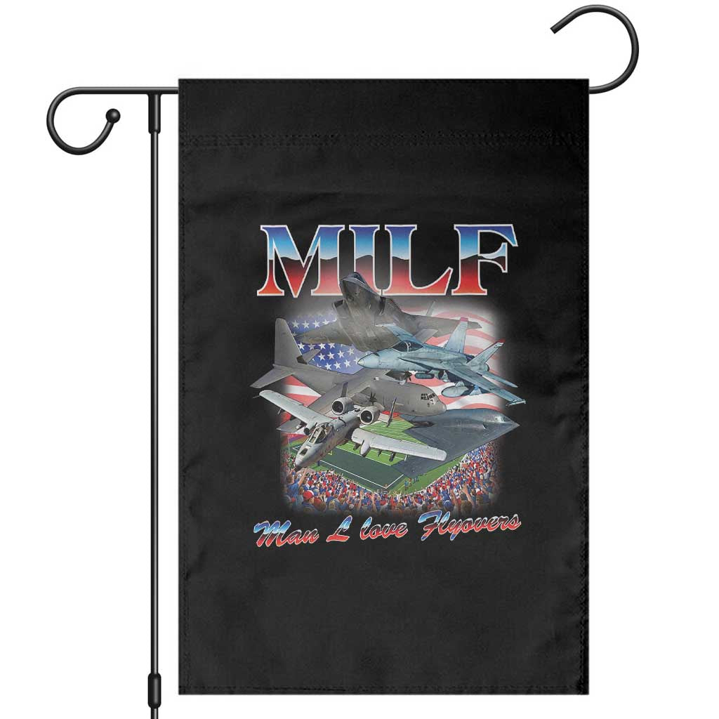 MILF Man I Love Flyovers Meme Garden Flag for Aviation Buffs Patriotic Meme Lords TS02 Black Print Your Wear