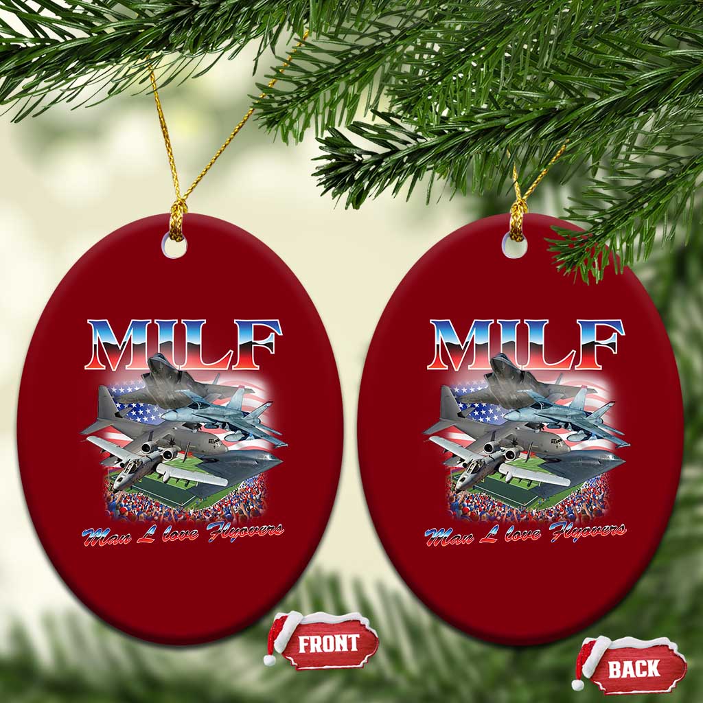 MILF Man I Love Flyovers Meme Ceramic Ornament for Aviation Buffs Patriotic Meme Lords TS02 Print Your Wear