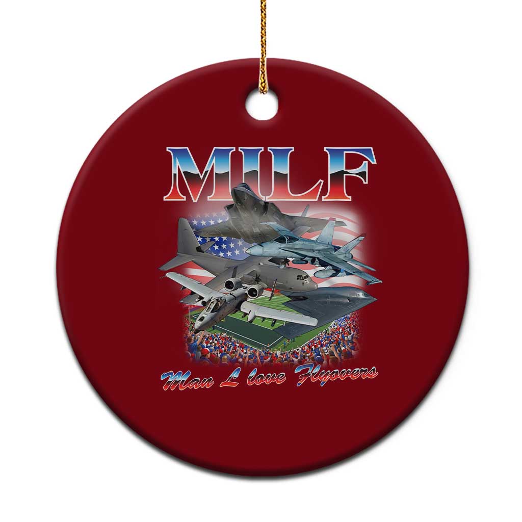 MILF Man I Love Flyovers Meme Ceramic Ornament for Aviation Buffs Patriotic Meme Lords TS02 1pc Red Print Your Wear
