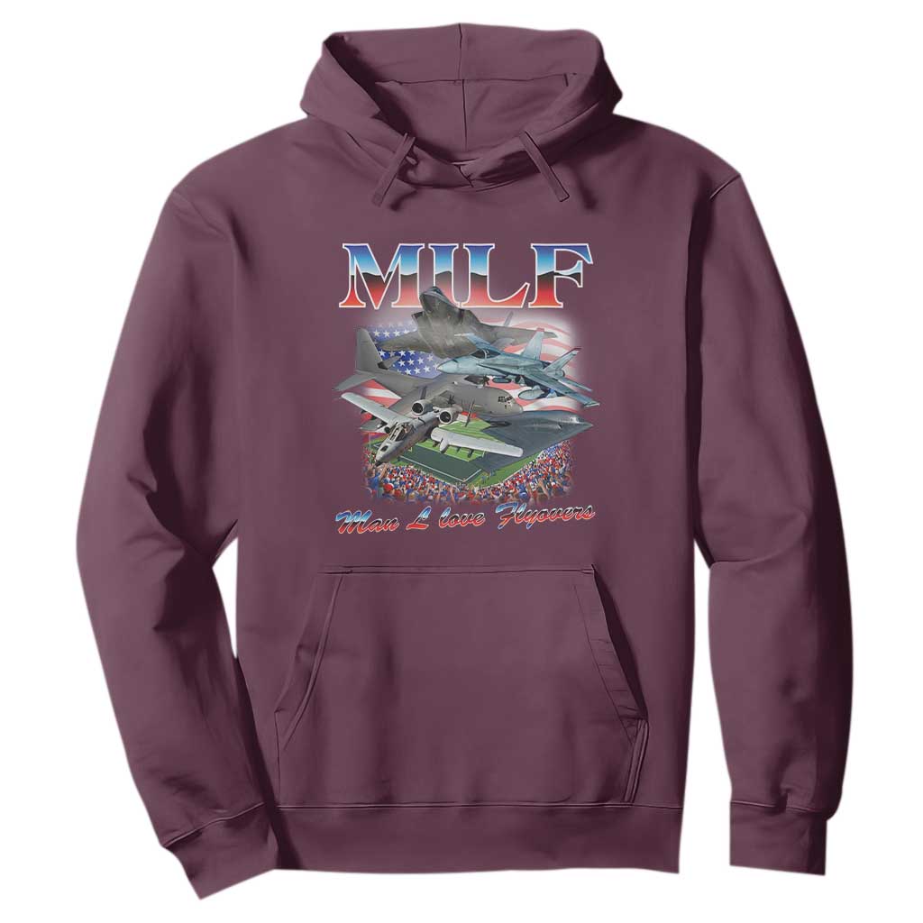 MILF Man I Love Flyovers Meme Hoodie for Aviation Buffs Patriotic Meme Lords TS02 Maroon Print Your Wear