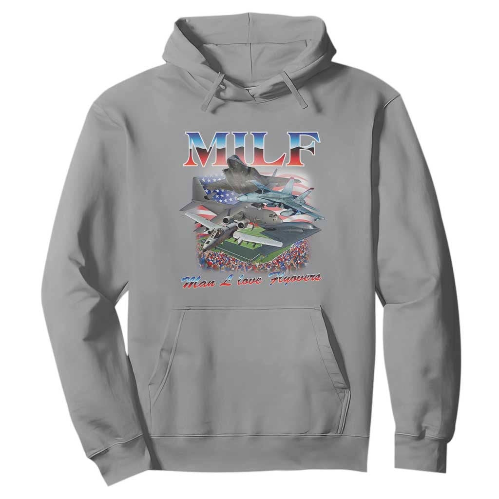 MILF Man I Love Flyovers Meme Hoodie for Aviation Buffs Patriotic Meme Lords TS02 Sport Gray Print Your Wear