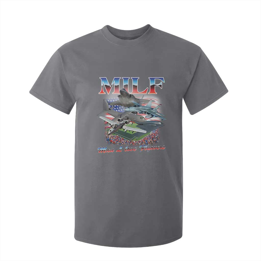 MILF Man I Love Flyovers Meme T Shirt For Kid for Aviation Buffs Patriotic Meme Lords TS02 Charcoal Print Your Wear