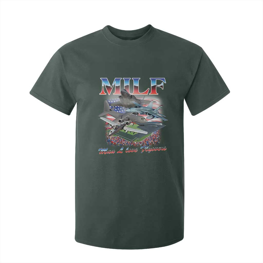 MILF Man I Love Flyovers Meme T Shirt For Kid for Aviation Buffs Patriotic Meme Lords TS02 Dark Forest Green Print Your Wear
