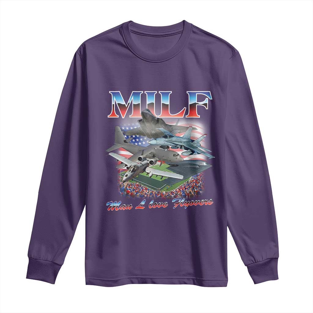 MILF Man I Love Flyovers Meme Long Sleeve Shirt for Aviation Buffs Patriotic Meme Lords TS02 Purple Print Your Wear