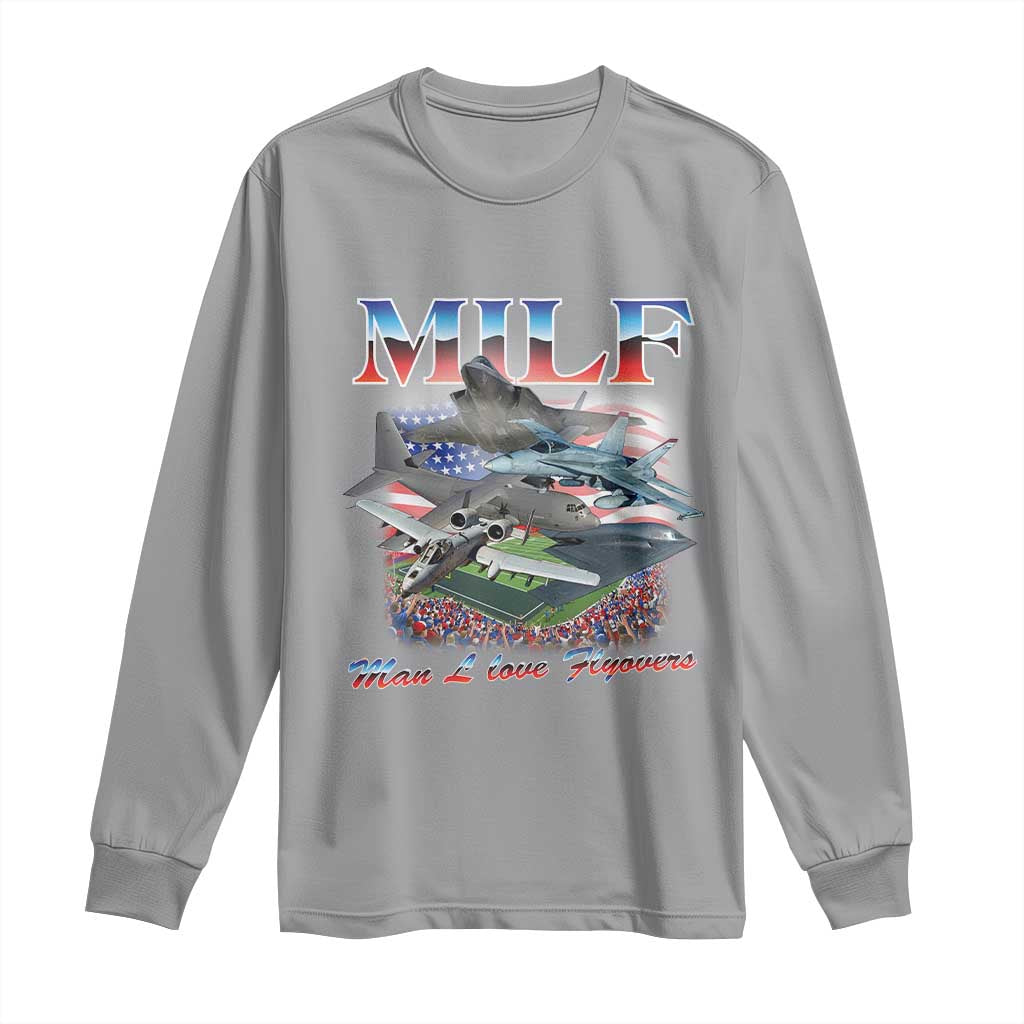 MILF Man I Love Flyovers Meme Long Sleeve Shirt for Aviation Buffs Patriotic Meme Lords TS02 Sport Gray Print Your Wear