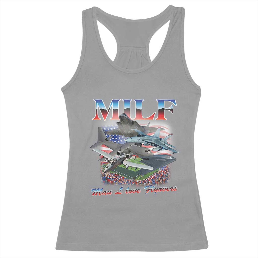 MILF Man I Love Flyovers Meme Racerback Tank Top for Aviation Buffs Patriotic Meme Lords TS02 Sport Gray Print Your Wear