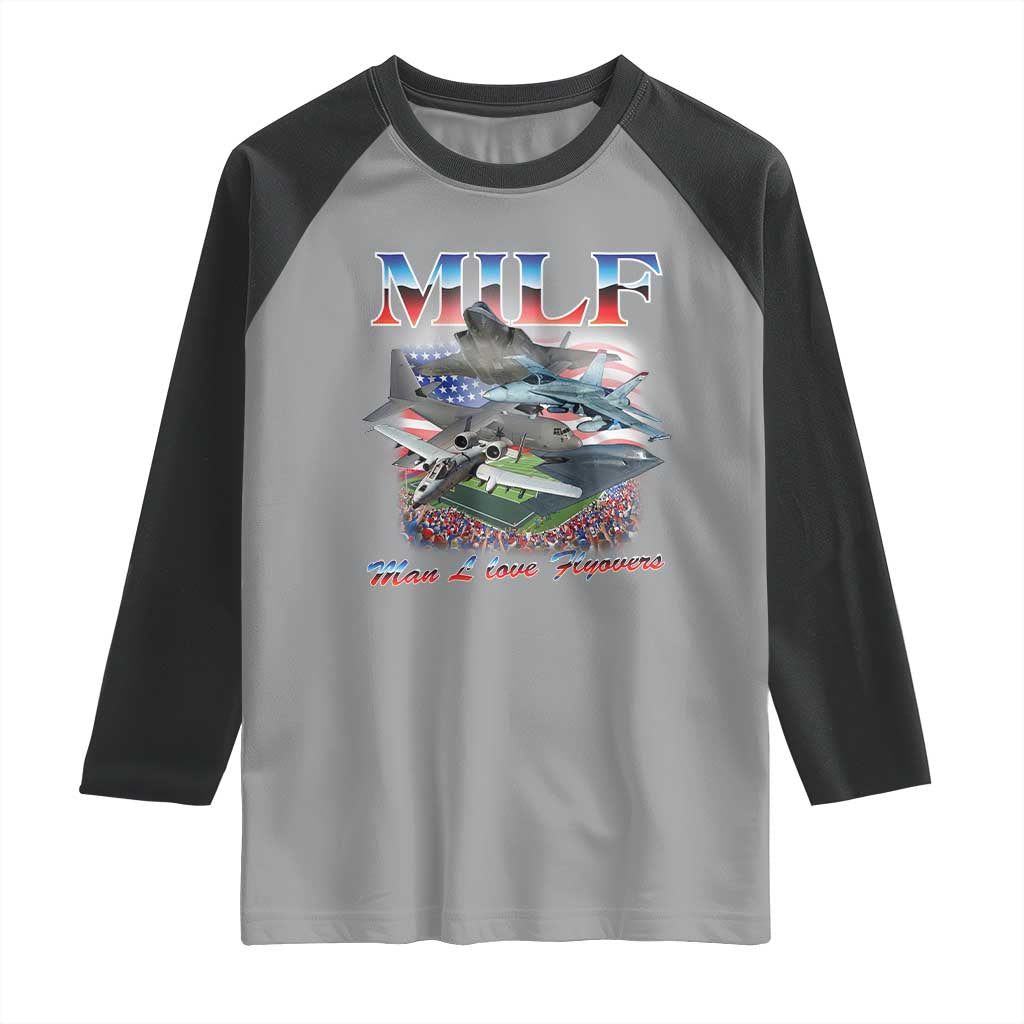MILF Man I Love Flyovers Meme Raglan Shirt for Aviation Buffs Patriotic Meme Lords TS02 Sport Gray Black Print Your Wear