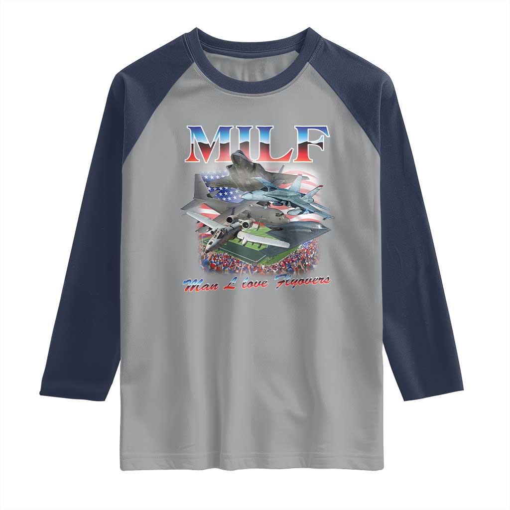 MILF Man I Love Flyovers Meme Raglan Shirt for Aviation Buffs Patriotic Meme Lords TS02 Sport Gray Navy Print Your Wear