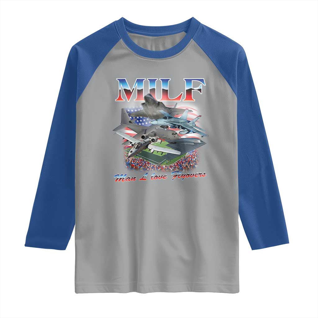 MILF Man I Love Flyovers Meme Raglan Shirt for Aviation Buffs Patriotic Meme Lords TS02 Sport Gray Royal Print Your Wear