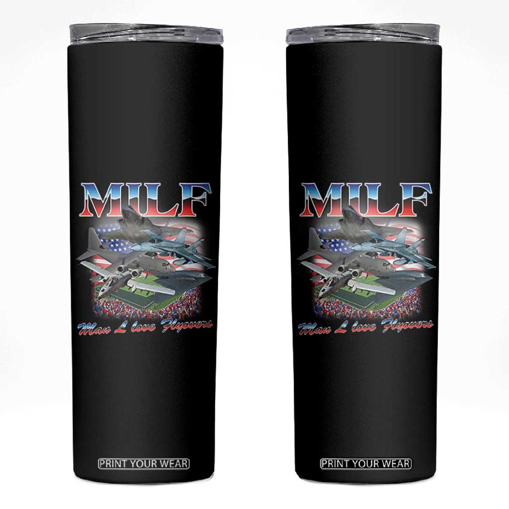MILF Man I Love Flyovers Meme Skinny Tumbler for Aviation Buffs Patriotic Meme Lords TS02 Black Print Your Wear